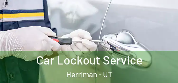  Car Lockout Service Herriman - UT