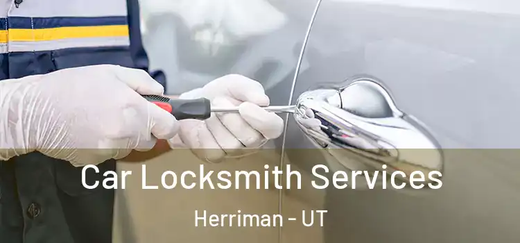Car Locksmith Services Herriman - UT