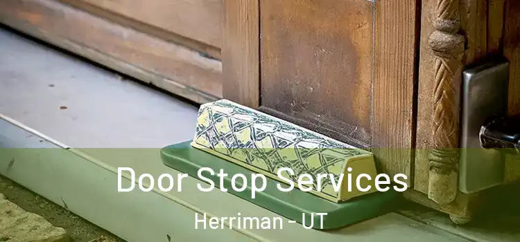 Door Stop Services Herriman - UT