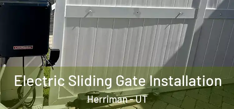 Electric Sliding Gate Installation Herriman - UT