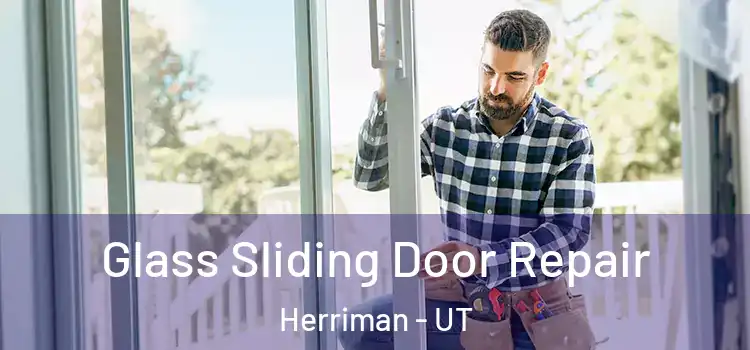 Glass Sliding Door Repair Herriman - UT