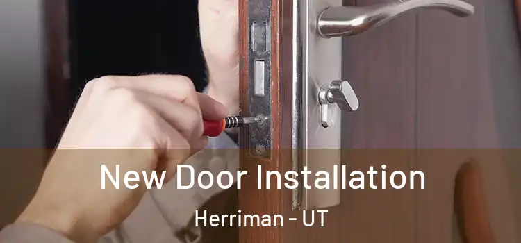 New Door Installation Herriman - UT