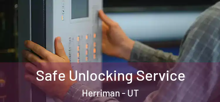 Safe Unlocking Service Herriman - UT