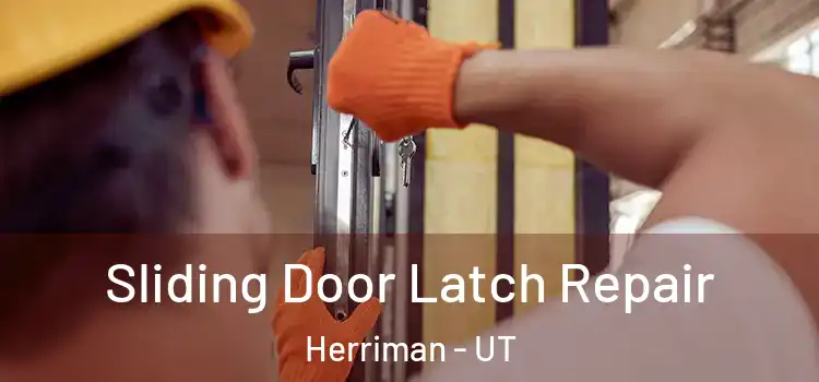 Sliding Door Latch Repair Herriman - UT