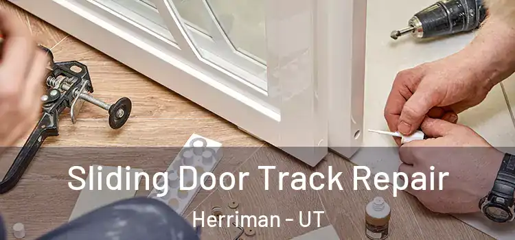 Sliding Door Track Repair Herriman - UT